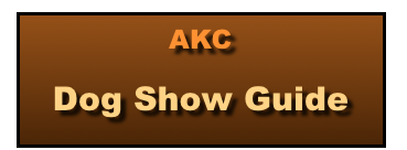 AKC




Dog Show Guide