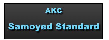 AKC




Samoyed Standard